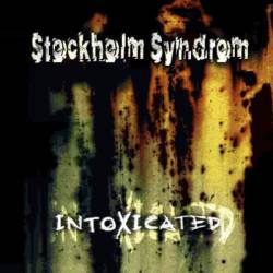 Stockholm Syndrom : Intoxicated